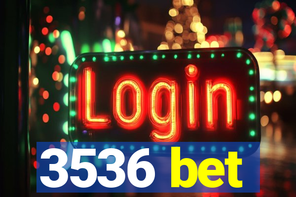 3536 bet